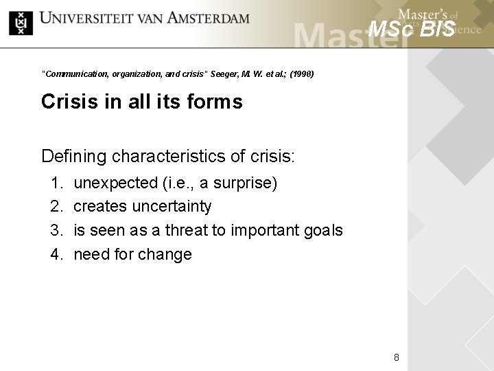 MSc BIS "Communication, organization, and crisis" Seeger, M. W. et al. ; (1998) Crisis