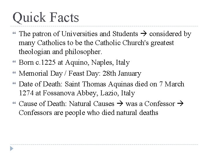 Quick Facts The patron of Universities and Students considered by many Catholics to be