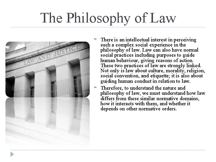 The Philosophy of Law There is an intellectual interest in perceiving such a complex