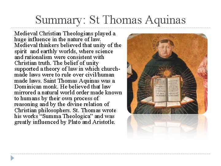 Summary: St Thomas Aquinas Medieval Christian Theologians played a huge influence in the nature