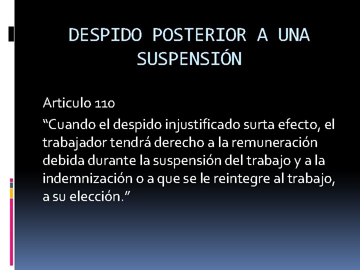 DESPIDO POSTERIOR A UNA SUSPENSIÓN Articulo 110 “Cuando el despido injustificado surta efecto, el