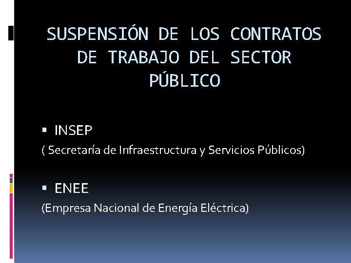 SUSPENSIÓN DE LOS CONTRATOS DE TRABAJO DEL SECTOR PÚBLICO INSEP ( Secretaría de Infraestructura