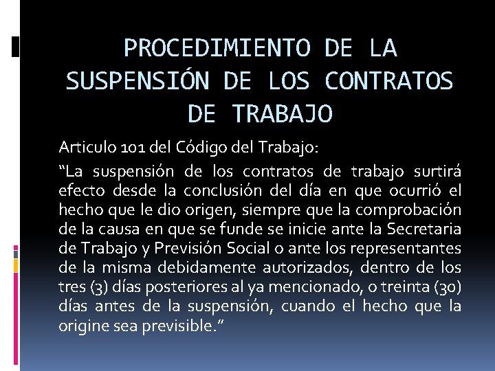 PROCEDIMIENTO DE LA SUSPENSIÓN DE LOS CONTRATOS DE TRABAJO Articulo 101 del Código del