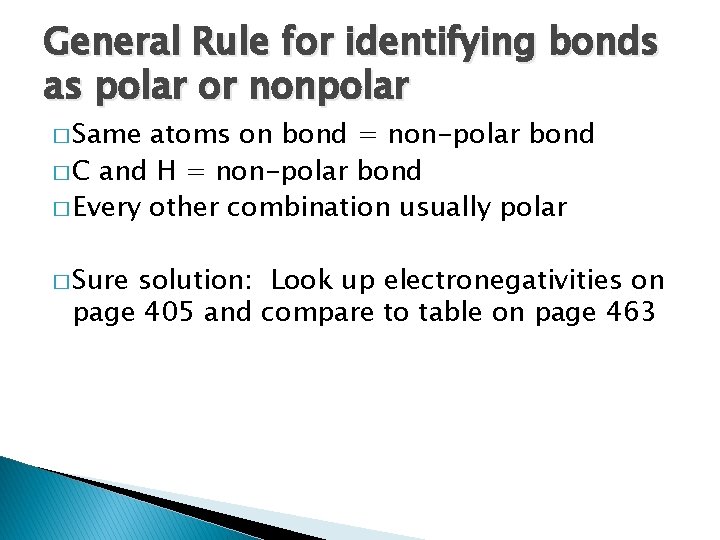 General Rule for identifying bonds as polar or nonpolar � Same atoms on bond