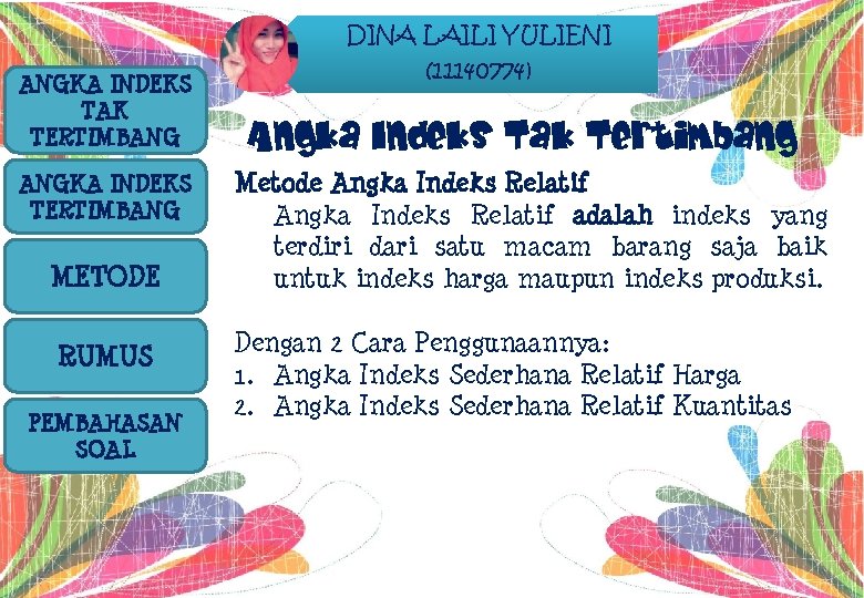 ANGKA INDEKS TAK TERTIMBANG ANGKA INDEKS TERTIMBANG METODE RUMUS PEMBAHASAN SOAL DINA LAILI YULIENI