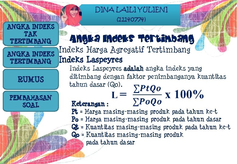 ANGKA INDEKS TAK TERTIMBANG ANGKA INDEKS TERTIMBANG RUMUS PEMBAHASAN SOAL DINA LAILI YULIENI (11140774)
