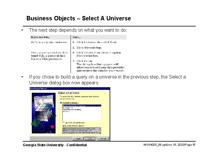 Business Objects – Select A Universe • The next step depends on what you