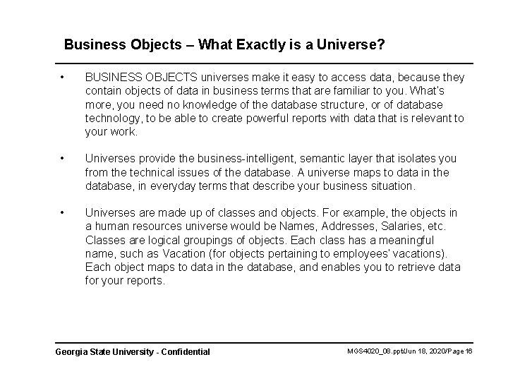 Business Objects – What Exactly is a Universe? • BUSINESS OBJECTS universes make it