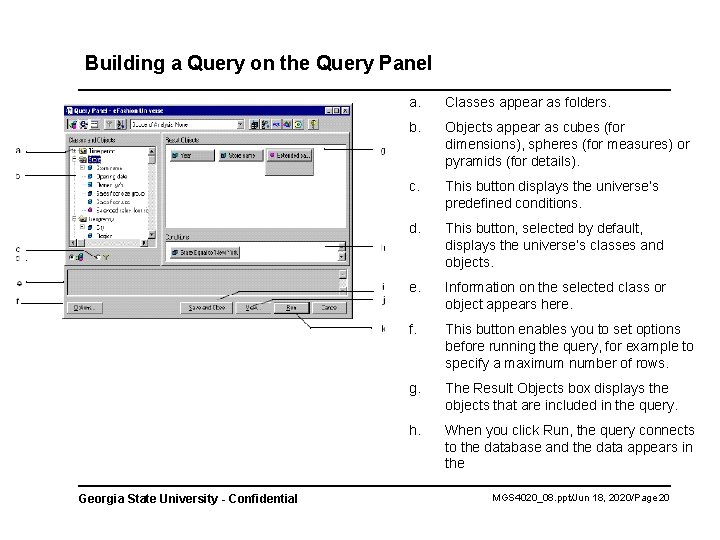Building a Query on the Query Panel Georgia State University - Confidential a. Classes