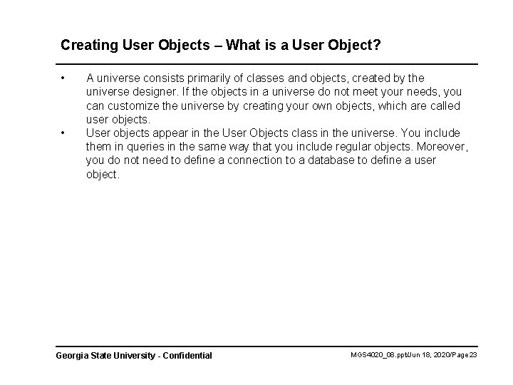 Creating User Objects – What is a User Object? • • A universe consists