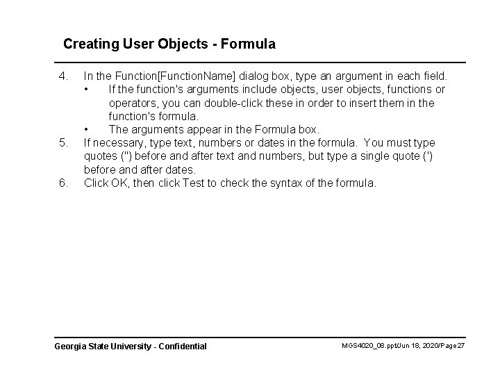 Creating User Objects - Formula 4. 5. 6. In the Function[Function. Name] dialog box,