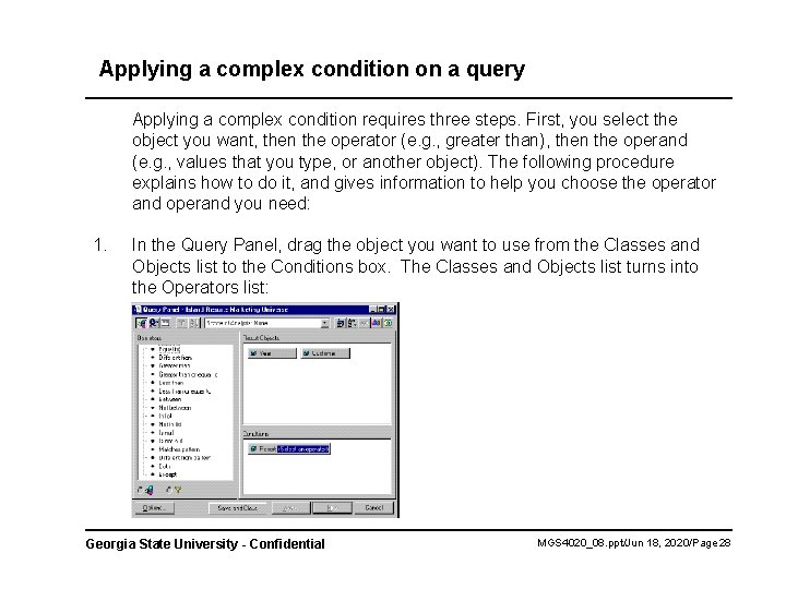 Applying a complex condition on a query Applying a complex condition requires three steps.