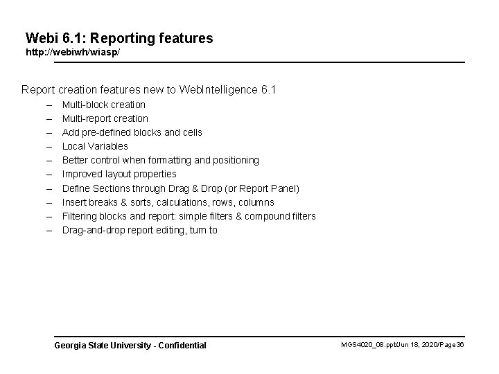 Webi 6. 1: Reporting features http: //webiwh/wiasp/ Report creation features new to Web. Intelligence
