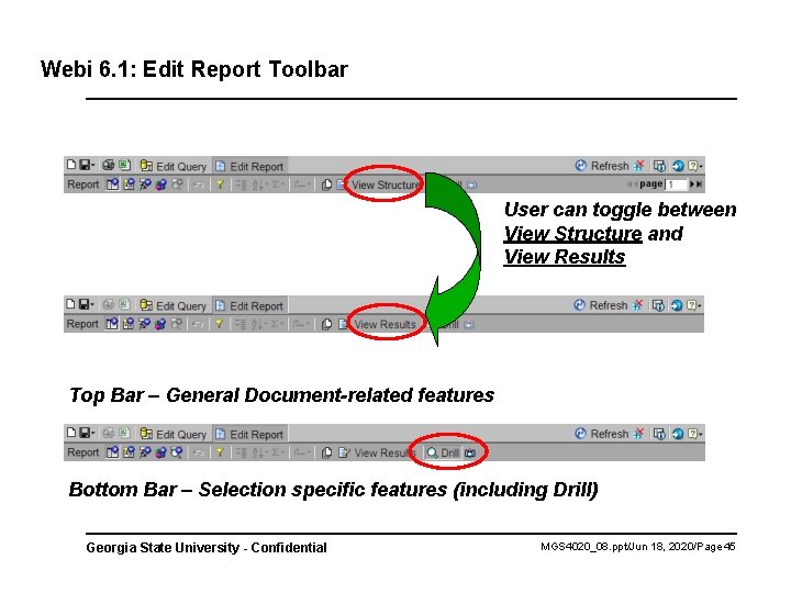 Webi 6. 1: Edit Report Toolbar User can toggle between View Structure and View