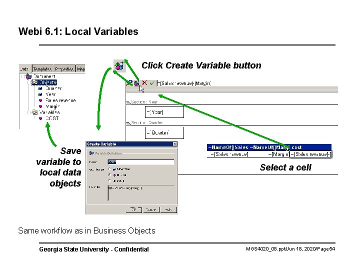 Webi 6. 1: Local Variables Click Create Variable button Save variable to local data