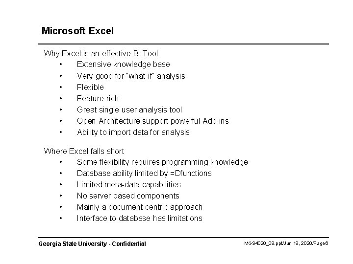 Microsoft Excel Why Excel is an effective BI Tool • Extensive knowledge base •