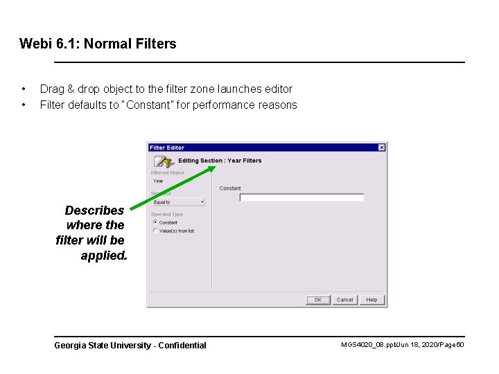 Webi 6. 1: Normal Filters • • Drag & drop object to the filter