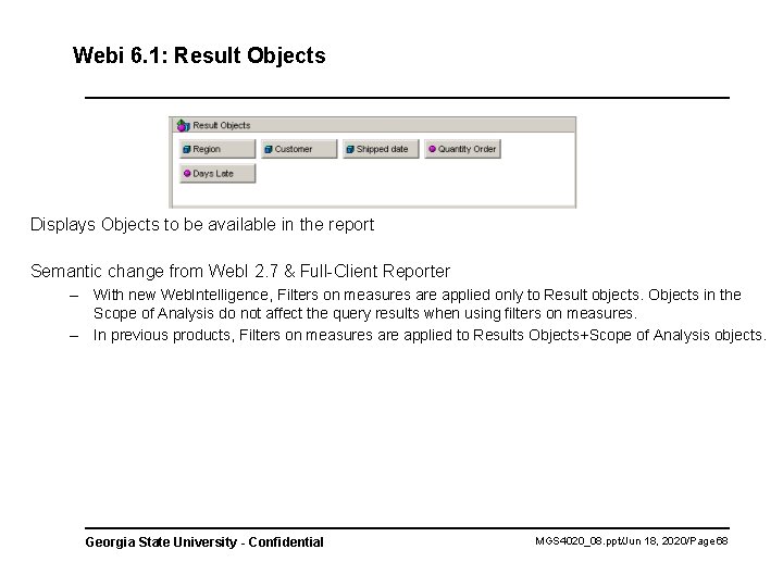 Webi 6. 1: Result Objects Displays Objects to be available in the report Semantic