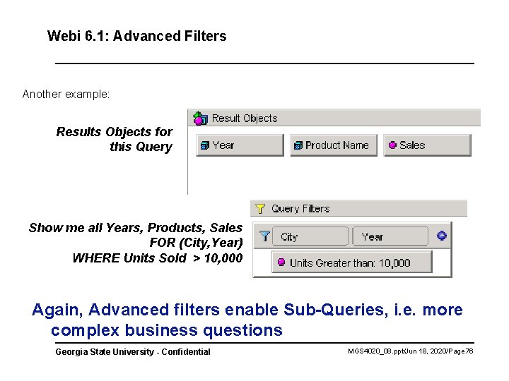 Webi 6. 1: Advanced Filters Another example: Results Objects for this Query Show me