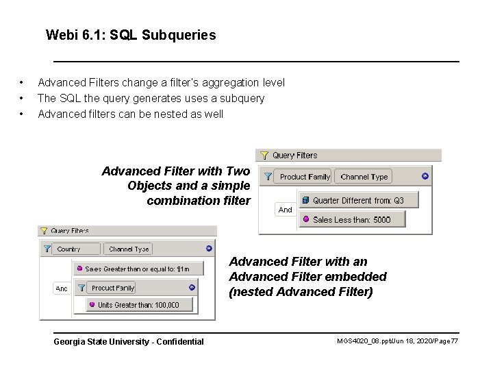 Webi 6. 1: SQL Subqueries • • • Advanced Filters change a filter’s aggregation