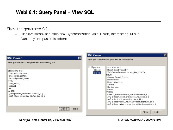 Webi 6. 1: Query Panel – View SQL Show the generated SQL – Displays