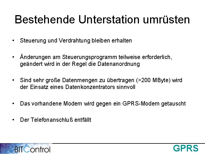 Bestehende Unterstation umrüsten • Steuerung und Verdrahtung bleiben erhalten • Änderungen am Steuerungsprogramm teilweise