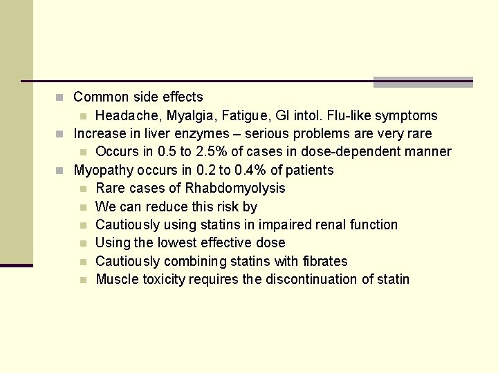 n Common side effects Headache, Myalgia, Fatigue, GI intol. Flu-like symptoms n Increase in