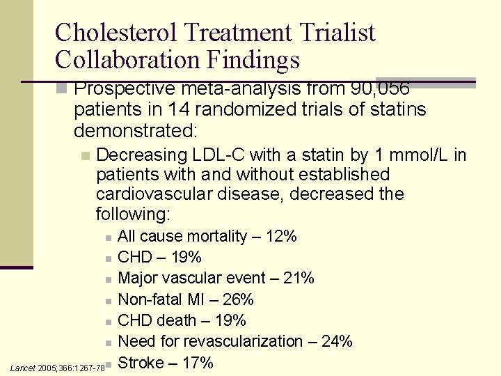 Cholesterol Treatment Trialist Collaboration Findings n Prospective meta-analysis from 90, 056 patients in 14