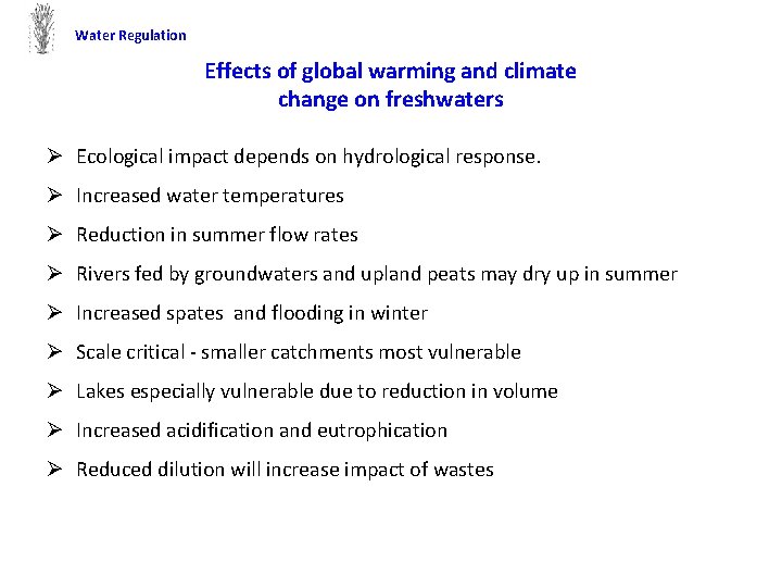 Water Regulation Effects of global warming and climate change on freshwaters Ø Ecological impact