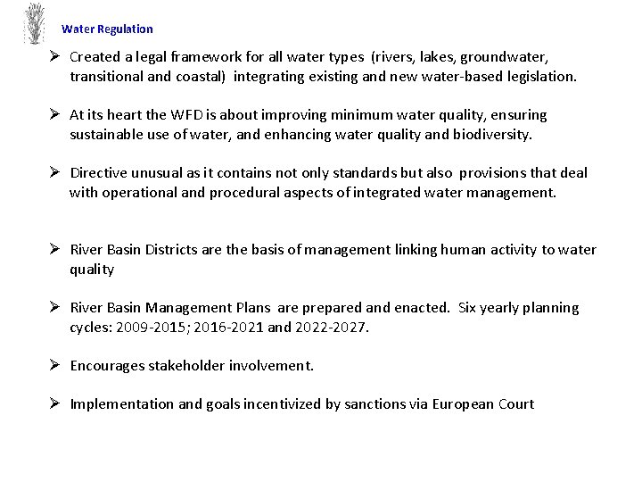 Water Regulation Ø Created a legal framework for all water types (rivers, lakes, groundwater,