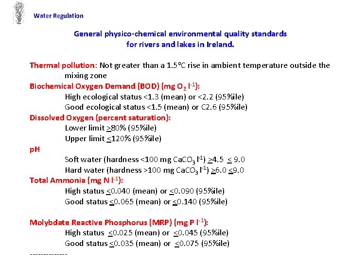 Water Regulation General physico-chemical environmental quality standards for rivers and lakes in Ireland. Thermal
