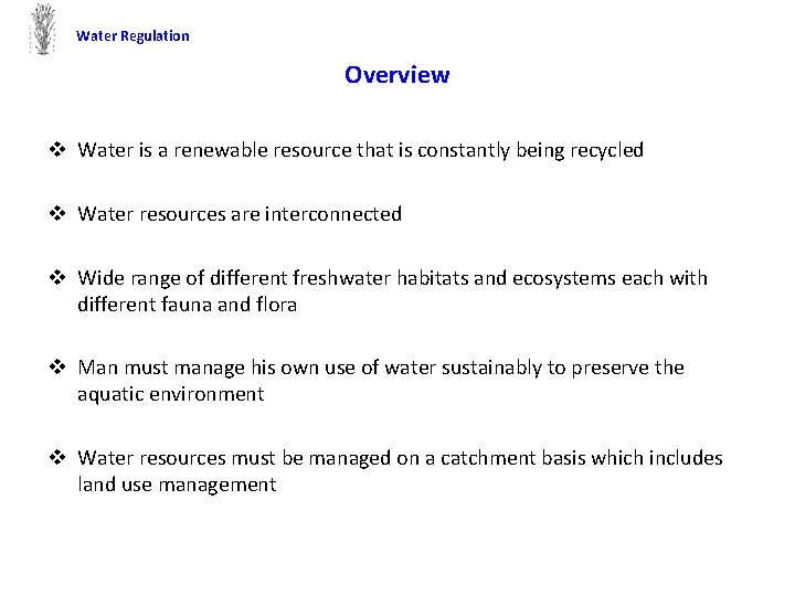 Water Regulation Overview v Water is a renewable resource that is constantly being recycled