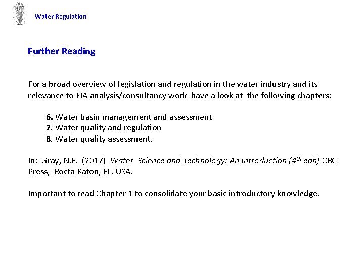 Water Regulation Further Reading For a broad overview of legislation and regulation in the