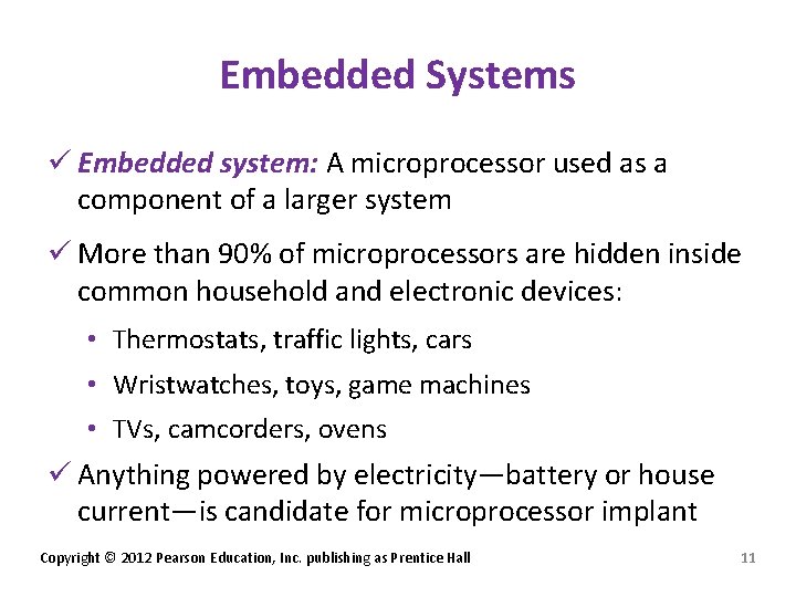 Embedded Systems ü Embedded system: A microprocessor used as a component of a larger