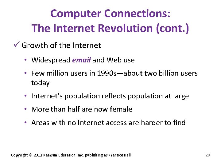 Computer Connections: The Internet Revolution (cont. ) ü Growth of the Internet • Widespread