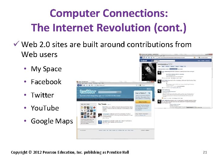 Computer Connections: The Internet Revolution (cont. ) ü Web 2. 0 sites are built