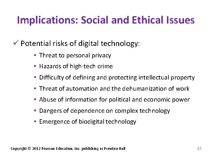 Implications: Social and Ethical Issues ü Potential risks of digital technology: • Threat to