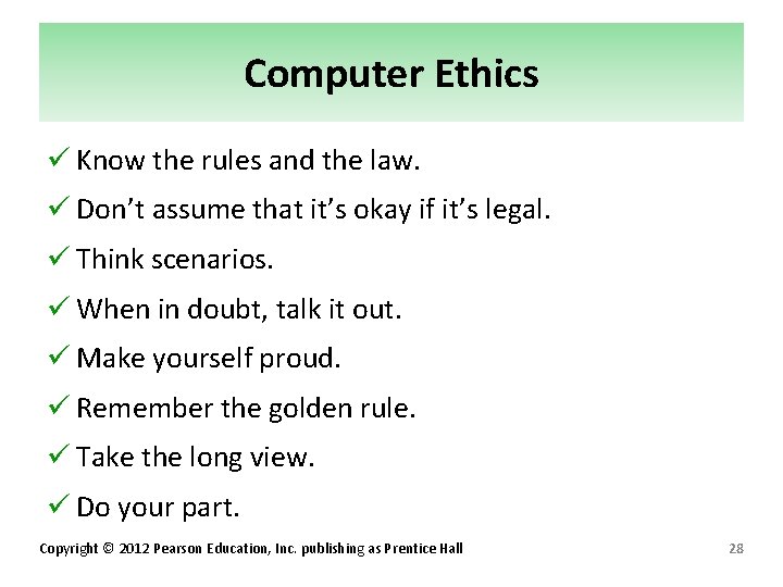 Computer Ethics ü Know the rules and the law. ü Don’t assume that it’s