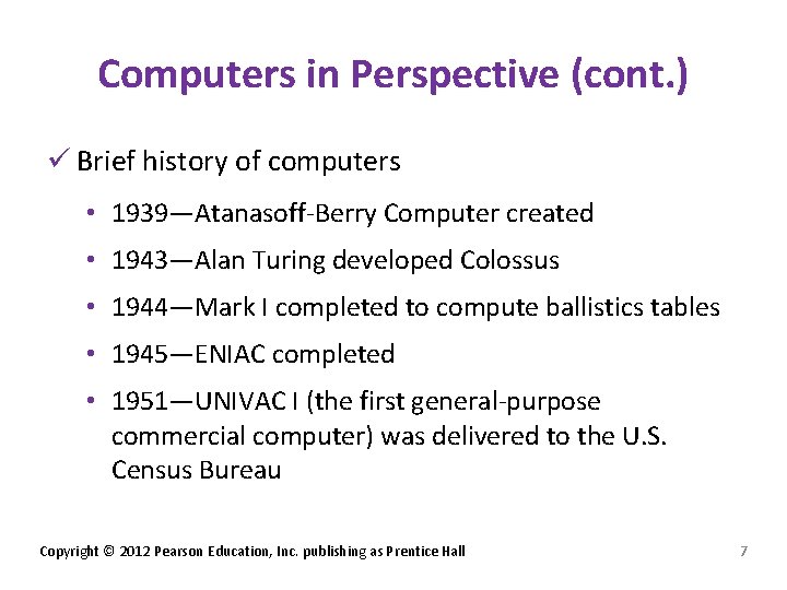 Computers in Perspective (cont. ) ü Brief history of computers • 1939—Atanasoff-Berry Computer created