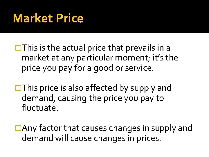 Market Price �This is the actual price that prevails in a market at any