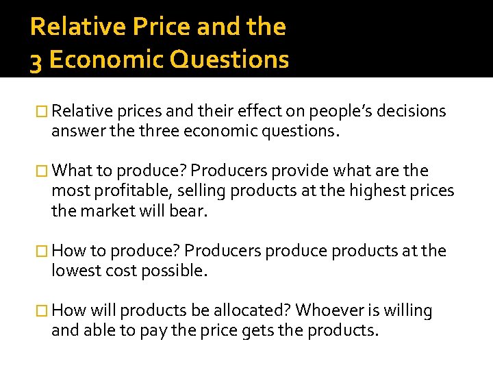 Relative Price and the 3 Economic Questions � Relative prices and their effect on