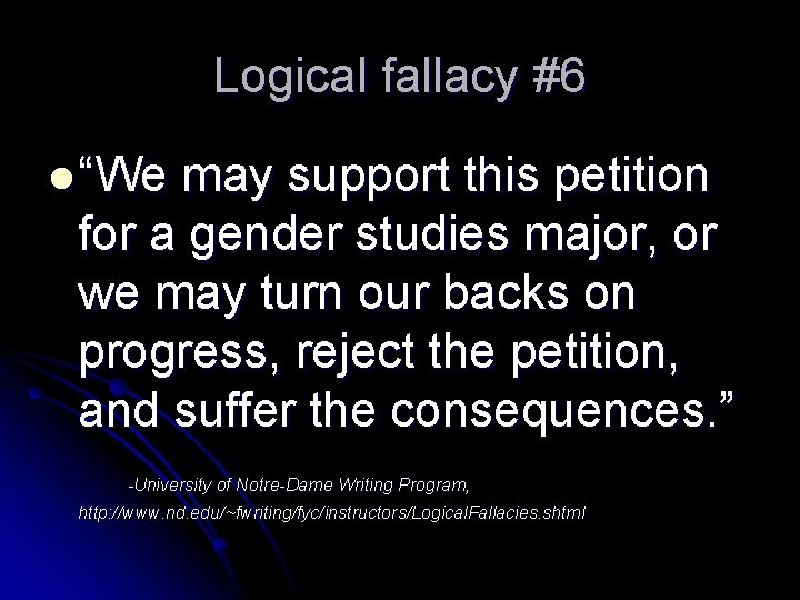 Logical fallacy #6 l “We may support this petition for a gender studies major,
