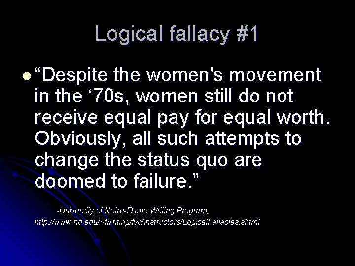 Logical fallacy #1 l “Despite the women's movement in the ‘ 70 s, women