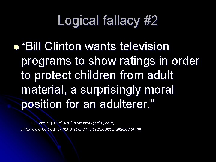 Logical fallacy #2 l “Bill Clinton wants television programs to show ratings in order