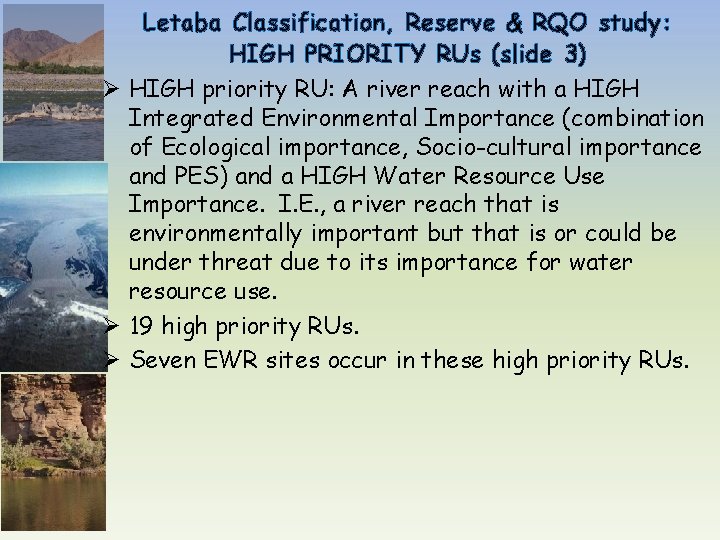 Letaba Classification, Reserve & RQO study: HIGH PRIORITY RUs (slide 3) Ø HIGH priority