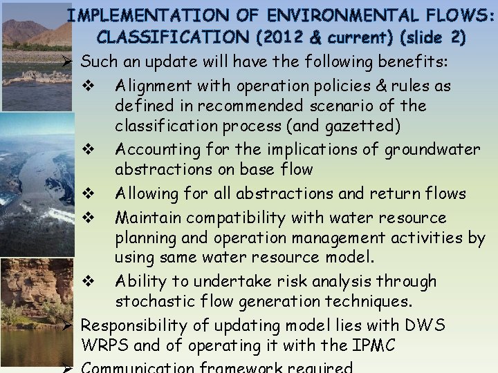 IMPLEMENTATION OF ENVIRONMENTAL FLOWS: CLASSIFICATION (2012 & current) (slide 2) Ø Such an update