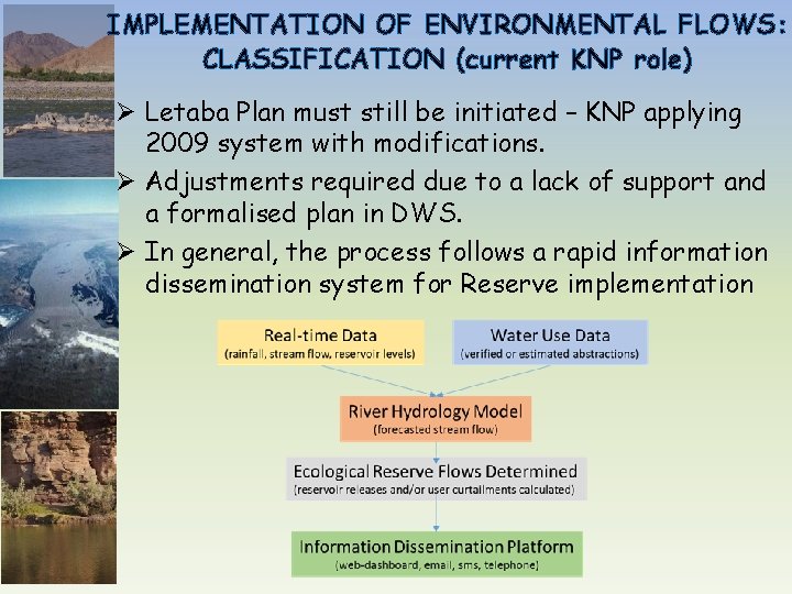 IMPLEMENTATION OF ENVIRONMENTAL FLOWS: CLASSIFICATION (current KNP role) Ø Letaba Plan must still be
