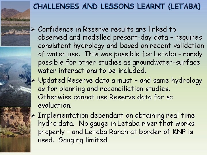 CHALLENGES AND LESSONS LEARNT (LETABA) Ø Confidence in Reserve results are linked to observed