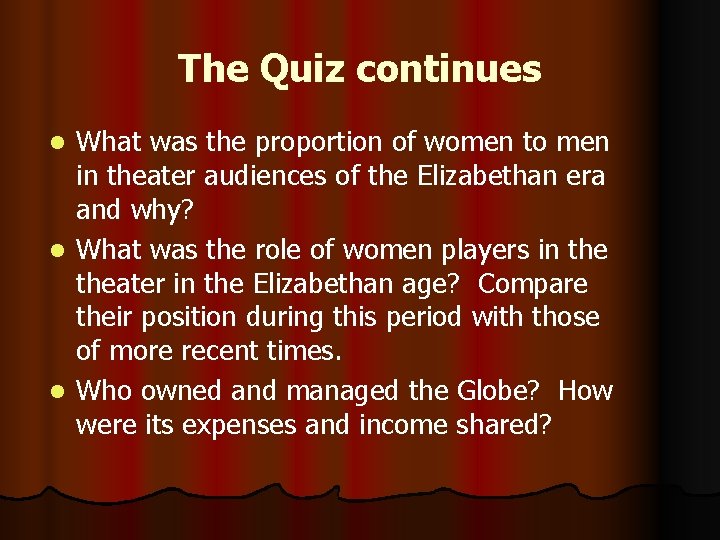 The Quiz continues What was the proportion of women to men in theater audiences