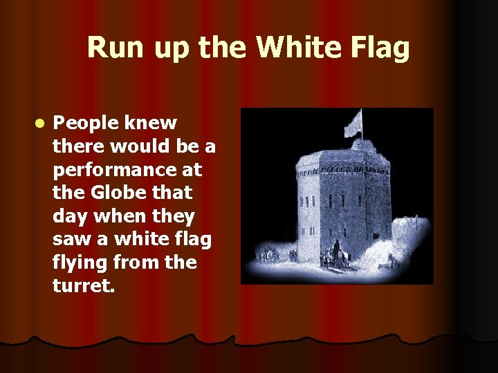Run up the White Flag l People knew there would be a performance at